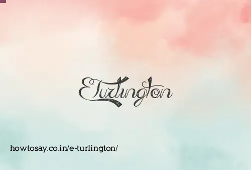 E Turlington