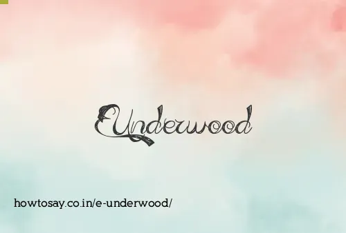 E Underwood