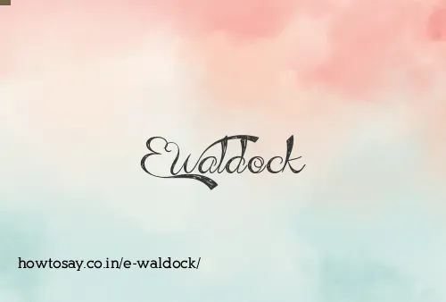 E Waldock