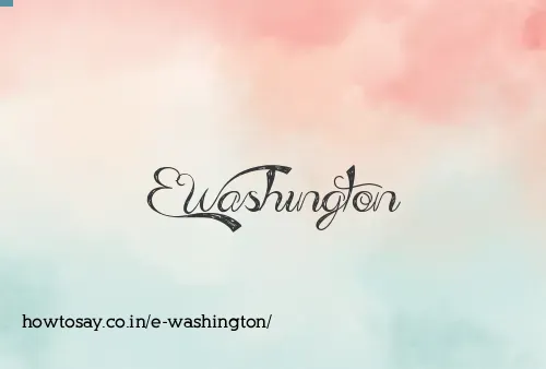 E Washington