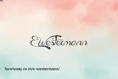 E Westermann