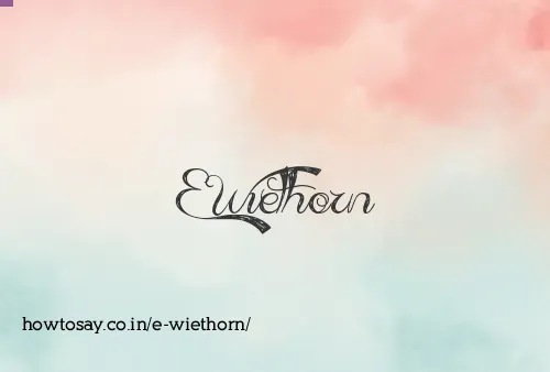 E Wiethorn