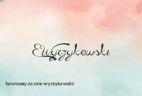 E Wyrzykowski