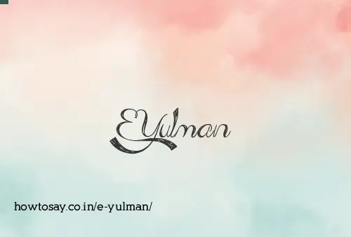 E Yulman