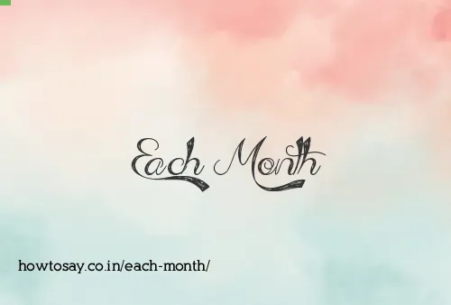 Each Month