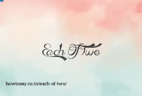 Each Of Two