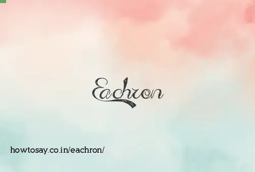 Eachron