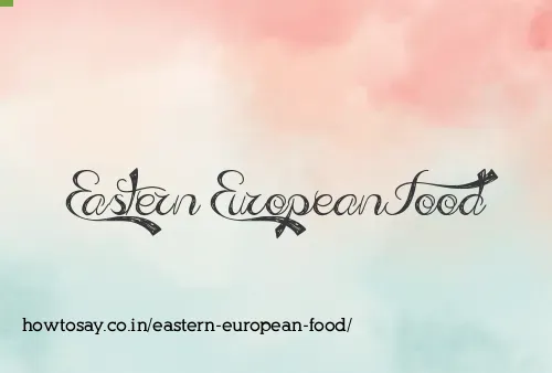 Eastern European Food