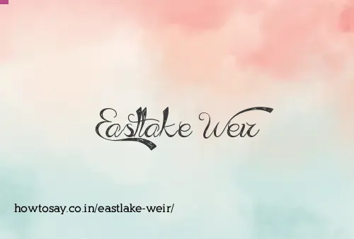 Eastlake Weir
