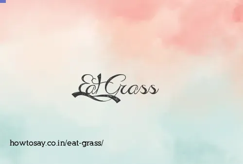 Eat Grass