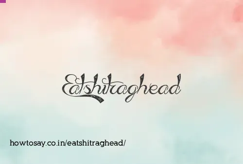 Eatshitraghead