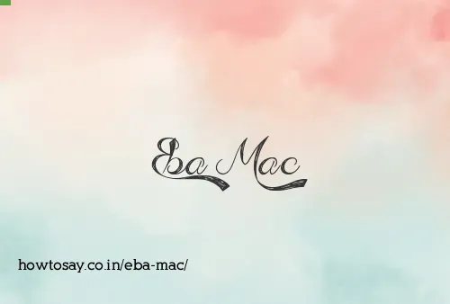 Eba Mac