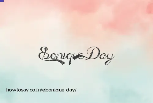 Ebonique Day