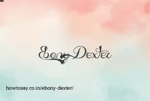 Ebony Dexter