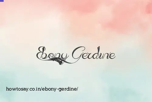 Ebony Gerdine