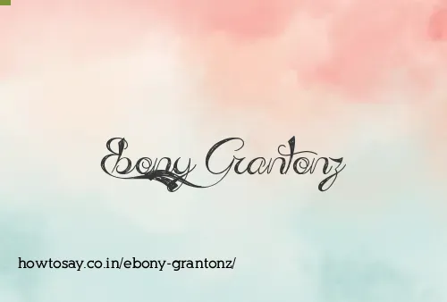 Ebony Grantonz