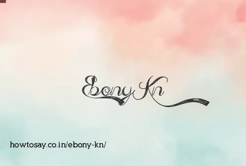 Ebony Kn