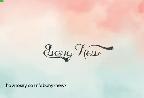 Ebony New