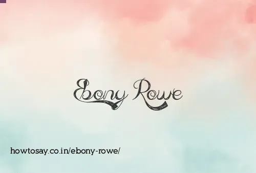 Ebony Rowe