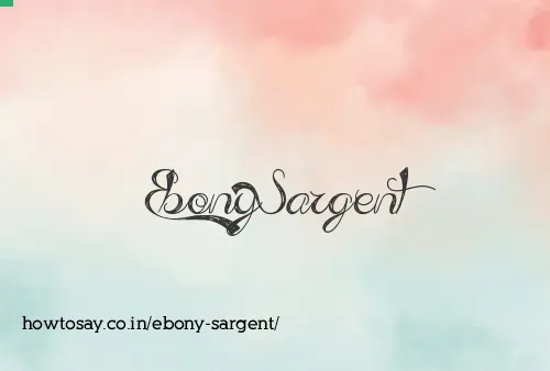 Ebony Sargent