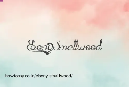 Ebony Smallwood