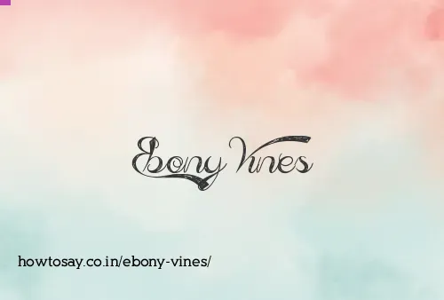 Ebony Vines