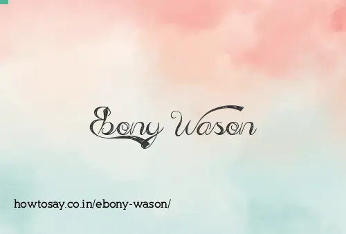 Ebony Wason
