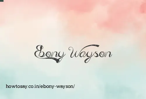 Ebony Wayson