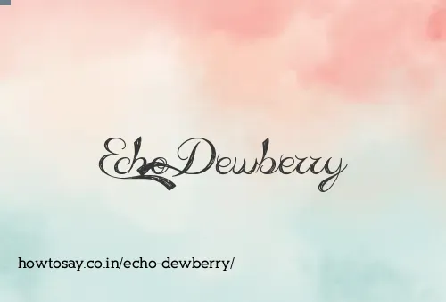 Echo Dewberry