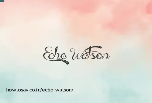 Echo Watson