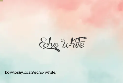 Echo White