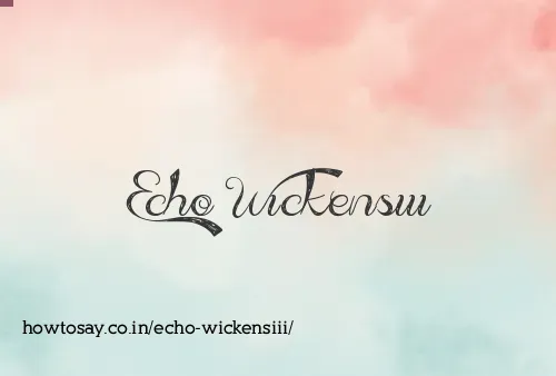 Echo Wickensiii