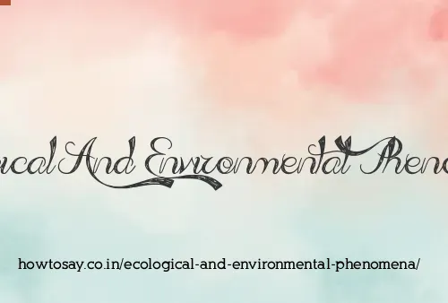 Ecological And Environmental Phenomena