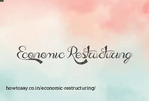 Economic Restructuring