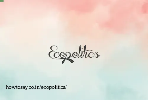 Ecopolitics