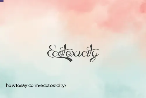 Ecotoxicity