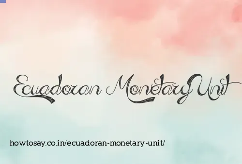 Ecuadoran Monetary Unit