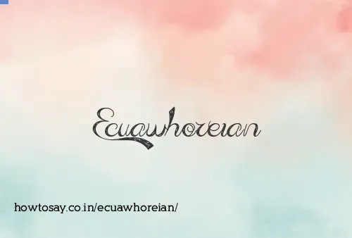 Ecuawhoreian