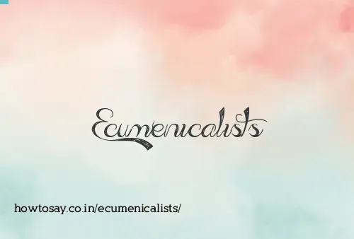 Ecumenicalists