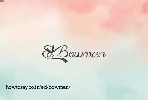 Ed Bowman