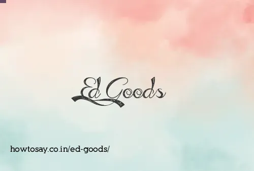 Ed Goods