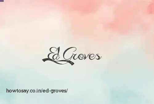 Ed Groves