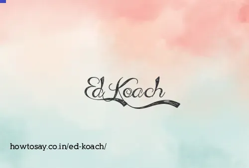 Ed Koach