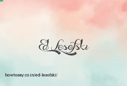 Ed Lesofski