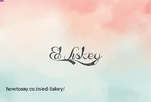 Ed Liskey
