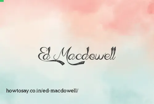 Ed Macdowell