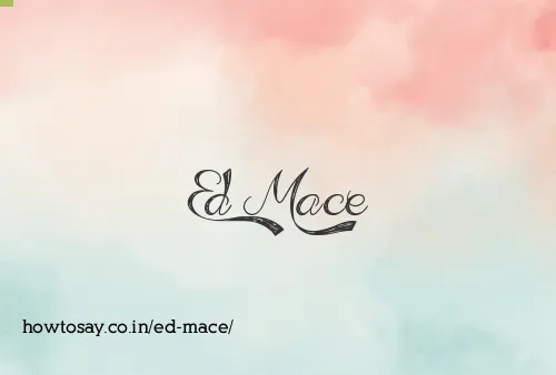 Ed Mace