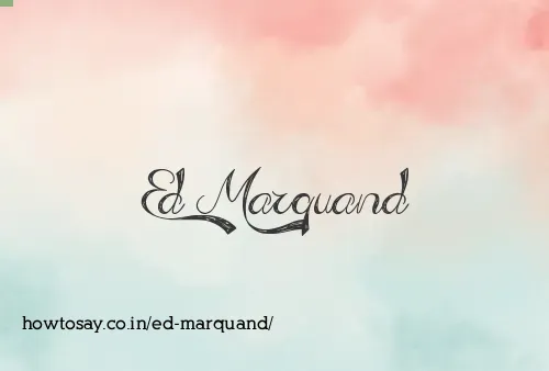 Ed Marquand