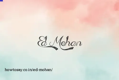 Ed Mohan