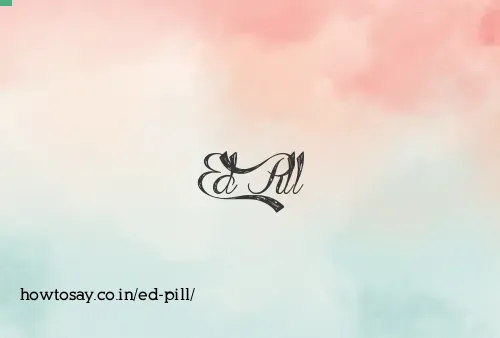 Ed Pill
